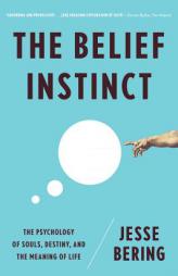 Belief Instinct by Jesse Bering Paperback Book