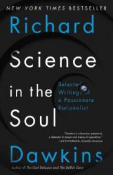 Science in the Soul: Selected Writings of a Passionate Rationalist by Richard Dawkins Paperback Book
