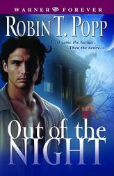Out of the Night (A Night Slayer Book; #1) (Warner Forever) by Robin T. Popp Paperback Book