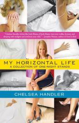 My Horizontal Life: A Collection of One-Night Stands by Chelsea Handler Paperback Book