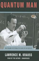 Quantum Man: Richard Feynman's Life in Science (The Great Discoveries Series) by Lawrence M. Krauss Paperback Book