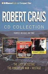 Robert Crais Collection: The Last Detective, The Forgotten Man, Hostage (Elvis Cole Novels) by Robert Crais Paperback Book