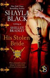 His Stolen Bride (Brother in Arms Book 2) (Brothers in Arms) (Volume 2) by Shayla Black Paperback Book