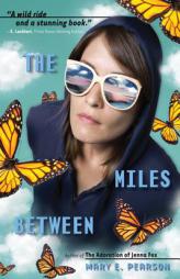 The Miles Between by Mary E. Pearson Paperback Book