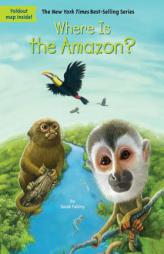Where Is the Amazon? by Sarah Fabiny Paperback Book