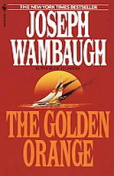 The Golden Orange by Joseph Wambaugh Paperback Book