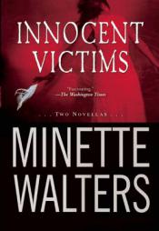 Innocent Victims: Two Novellas by Minette Walters Paperback Book