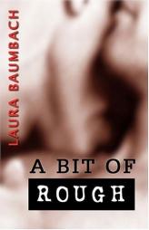 Bit of Rough by Laura Baumbach Paperback Book