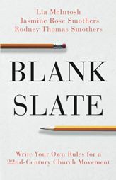 Blank Slate: Write Your Own Rules for a 22nd Century Church Movement by Lia McIntosh Paperback Book