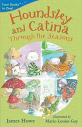 Houndsley and Catina Through the Seasons by James Howe Paperback Book