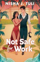 Not Safe for Work by Nisha J. Tuli Paperback Book