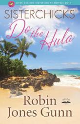 Sisterchicks Do the Hula (Sisterchicks) by Robin Jones Gunn Paperback Book