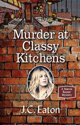 Murder at Classy Kitchens by J. C. Eaton Paperback Book