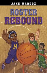 Roster Rebound (Jake Maddox Sports Stories) by Jake Maddox Paperback Book