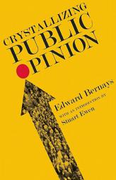 Crystallizing Public Opinion by Edward Bernays Paperback Book