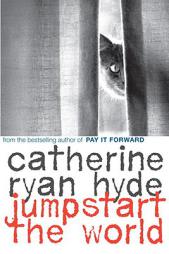 Jumpstart the World by Catherine Ryan Hyde Paperback Book