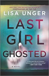 Last Girl Ghosted: A Novel by Lisa Unger Paperback Book