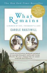 What Remains: A Memoir of Fate, Friendship, and Love by Carole Radziwill Paperback Book