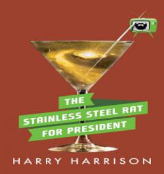 The Stainless Steel Rat for President (Stainless Steel Rat Series) by Harry Harrison Paperback Book