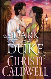In the Dark with the Duke by Christi Caldwell Paperback Book