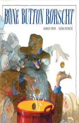 Bone Button Borscht by Aubrey Davis Paperback Book
