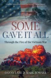 Some Gave it All: Through the Fire of the Vietnam War by Mark Bowser Paperback Book