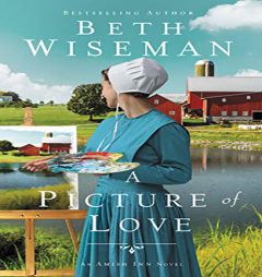 A Picture of Love (The Amish Inn Novels) by Beth Wiseman Paperback Book