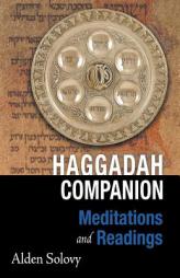 Haggadah Companion: Meditations and Readings by Alden Solovy Paperback Book