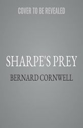 Sharpe's Prey: Denmark, 1807 (The Richard Sharpe Adventures) by Bernard Cornwell Paperback Book