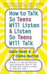 How to Talk so Teens Will Listen and Listen so Teens Will by Adele Faber Paperback Book