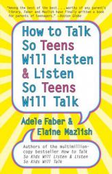 How to Talk so Teens Will Listen and Listen so Teens Will by Adele Faber Paperback Book
