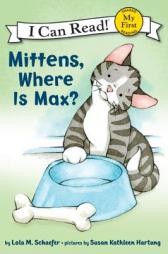 Mittens, Where Is Max? (My First I Can Read) by Lola M. Schaefer Paperback Book