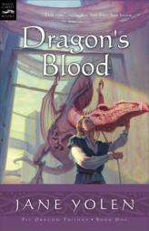 Dragon's Blood: The Pit Dragon Chronicles, Volume One by Jane Yolen Paperback Book