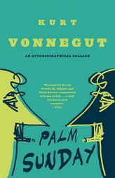 Palm Sunday: An Autobiographical Collage by Kurt Vonnegut Paperback Book