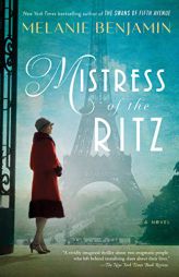 Mistress of the Ritz: A Novel by Melanie Benjamin Paperback Book