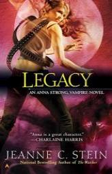 Legacy (Anna Strong Vampire Chronicles, Book 4) by Jeanne C. Stein Paperback Book