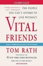 Vital Friends: The People You Can't Afford to Live Without by Tom Rath Paperback Book