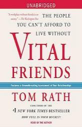 Vital Friends: The People You Can't Afford to Live Without by Tom Rath Paperback Book