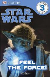 DK Readers: Star Wars: Feel the Force! by DK Publishing Paperback Book