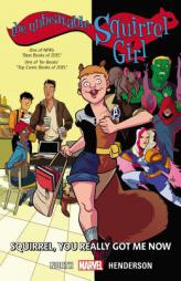 The Unbeatable Squirrel Girl Vol. 3: Squirrel, You Really Got Me Now by Ryan North Paperback Book