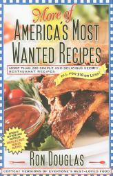 More of America's Most Wanted Recipes: More Than 200 Simple and Delicious Secret Restaurant Recipes All for $10 or Less! by Ron Douglas Paperback Book
