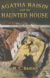 Agatha Raisin and the Haunted House (Agatha Raisin Mysteries, Book 14) by M. C. Beaton Paperback Book