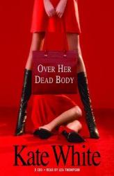 Over Her Dead Body by Kate White Paperback Book