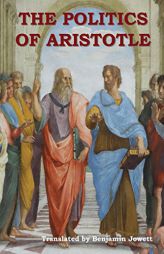 The Politics of Aristotle by Aristotle Paperback Book