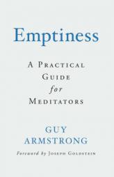 Emptiness: A Practical Guide for Meditators by Guy Armstrong Paperback Book