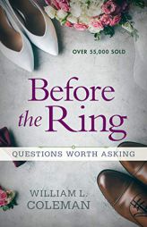 Before the Ring: Questions Worth Asking by William L. Coleman Paperback Book