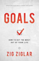 Goals: How to Get the Most Out of Your Life by Zig Ziglar Paperback Book