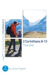2 Corinthians 8 - 13: True Love by James Hughes Paperback Book