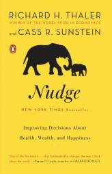 Nudge: Improving Decisions About Health, Wealth, and Happiness by Richard H. Thaler Paperback Book