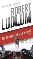 The Chancellor Manuscript: A Novel by Robert Ludlum Paperback Book